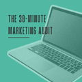 Laptop on a teal background with text 'The 30-Minute Marketing Audit'.
