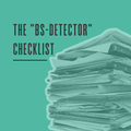 Stack of papers with text 'The BS-Detector Checklist' on a teal background